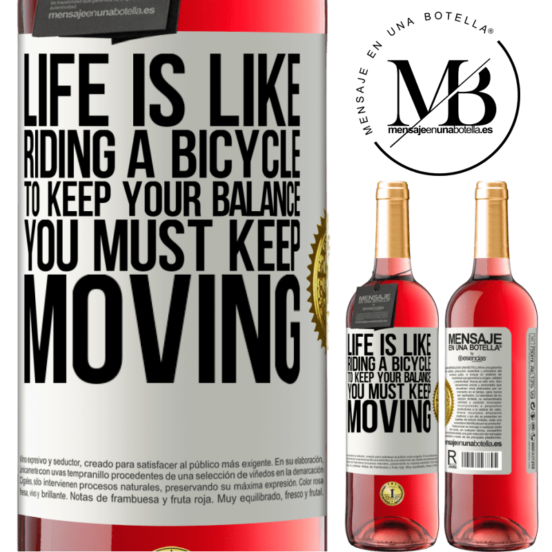 29,95 € Free Shipping | Rosé Wine ROSÉ Edition Life is like riding a bicycle. To keep your balance you must keep moving White Label. Customizable label Young wine Harvest 2022 Tempranillo