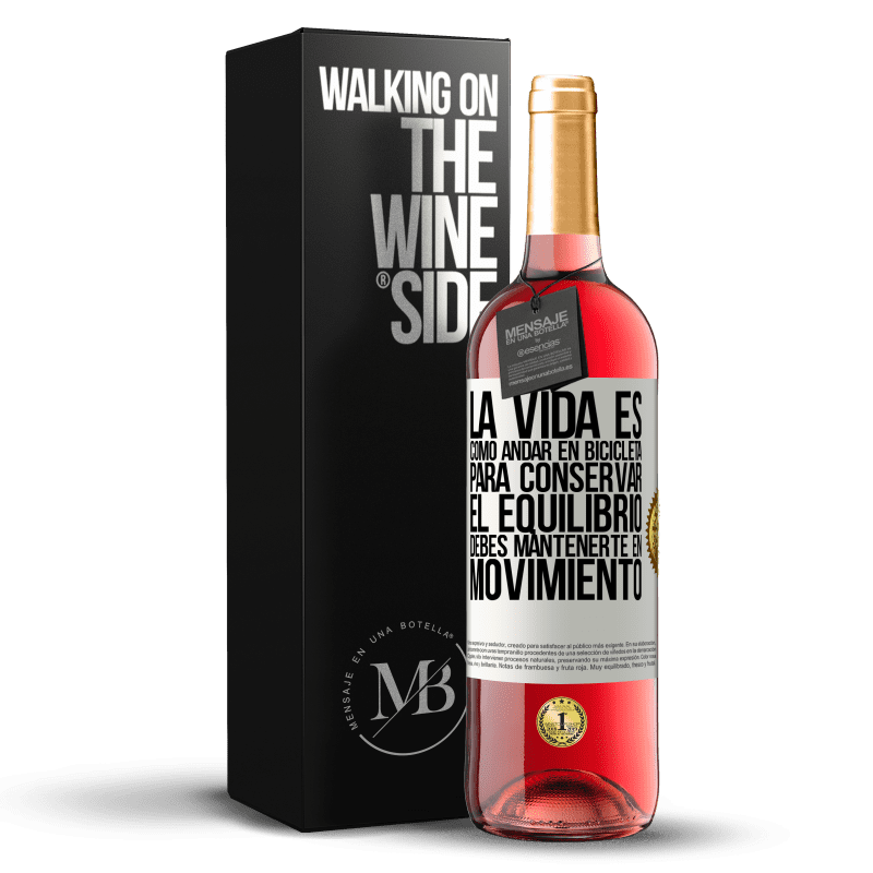 29,95 € Envío gratis | Vino Rosado Edición ROSÉ La vida es como andar en bicicleta. Para conservar el equilibrio debes mantenerte en movimiento Etiqueta Blanca. Etiqueta personalizable Vino joven Cosecha 2025 Tempranillo