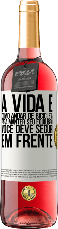 29,95 € | Vinho rosé Edição ROSÉ A vida é como andar de bicicleta. Para manter seu equilíbrio, você deve seguir em frente Etiqueta Branca. Etiqueta personalizável Vinho jovem Colheita 2025 Tempranillo