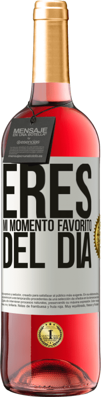 «Eres mi momento favorito del día» Edición ROSÉ