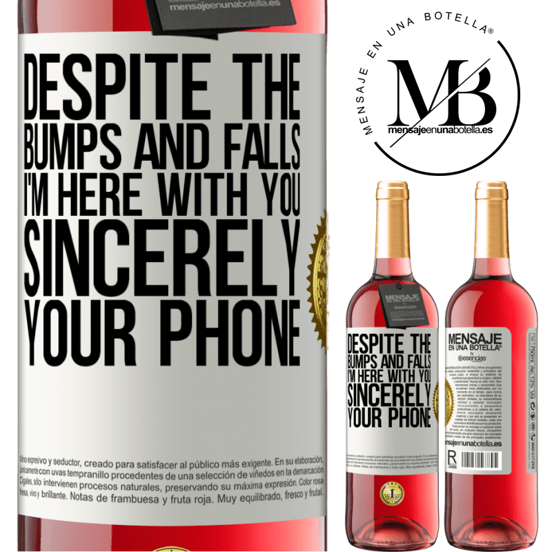 29,95 € Free Shipping | Rosé Wine ROSÉ Edition Despite the bumps and falls, I'm here with you. Sincerely, your phone White Label. Customizable label Young wine Harvest 2022 Tempranillo