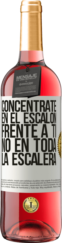 29,95 € | Vino Rosado Edición ROSÉ Concéntrate en el escalón frente a ti, no en toda la escalera Etiqueta Blanca. Etiqueta personalizable Vino joven Cosecha 2024 Tempranillo