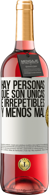 «Hay personas que son únicas e irrepetibles. Y menos mal» Edición ROSÉ