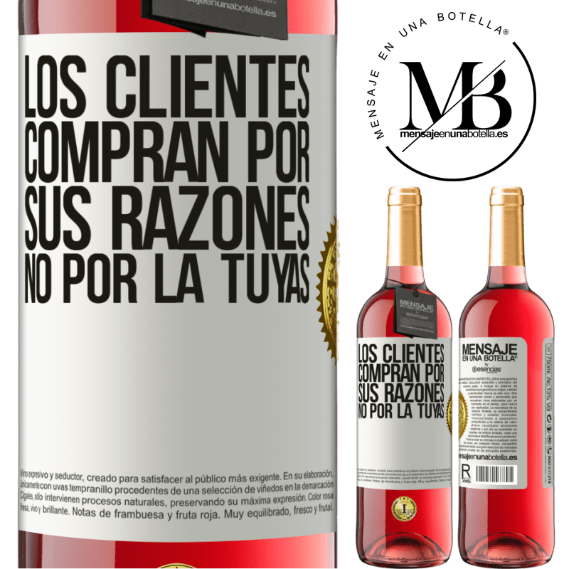 29,95 € Envío gratis | Vino Rosado Edición ROSÉ Los clientes compran por sus razones, no por la tuyas Etiqueta Blanca. Etiqueta personalizable Vino joven Cosecha 2023 Tempranillo