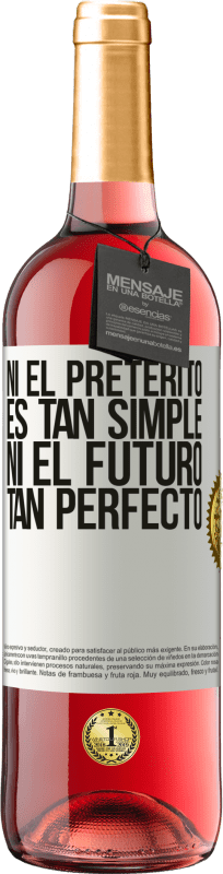 29,95 € | Vino Rosado Edición ROSÉ Ni el pretérito es tan simple ni el futuro tan perfecto Etiqueta Blanca. Etiqueta personalizable Vino joven Cosecha 2025 Tempranillo