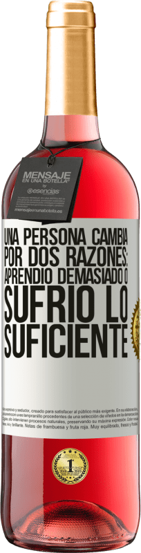 29,95 € Envío gratis | Vino Rosado Edición ROSÉ Una persona cambia por dos razones: aprendió demasiado o sufrió lo suficiente Etiqueta Blanca. Etiqueta personalizable Vino joven Cosecha 2025 Tempranillo