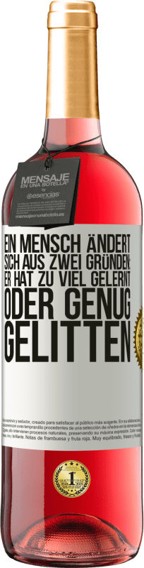 29,95 € | Roséwein ROSÉ Ausgabe Ein Mensch ändert sich aus zwei Gründen: Er hat zu viel gelernt oder genug gelitten Weißes Etikett. Anpassbares Etikett Junger Wein Ernte 2025 Tempranillo