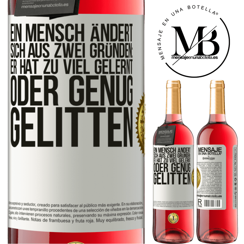 29,95 € Kostenloser Versand | Roséwein ROSÉ Ausgabe Ein Mensch ändert sich aus zwei Gründen: Er hat zu viel gelernt oder genug gelitten Weißes Etikett. Anpassbares Etikett Junger Wein Ernte 2023 Tempranillo