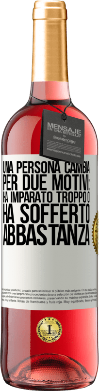 29,95 € | Vino rosato Edizione ROSÉ Una persona cambia per due motivi: ha imparato troppo o ha sofferto abbastanza Etichetta Bianca. Etichetta personalizzabile Vino giovane Raccogliere 2023 Tempranillo