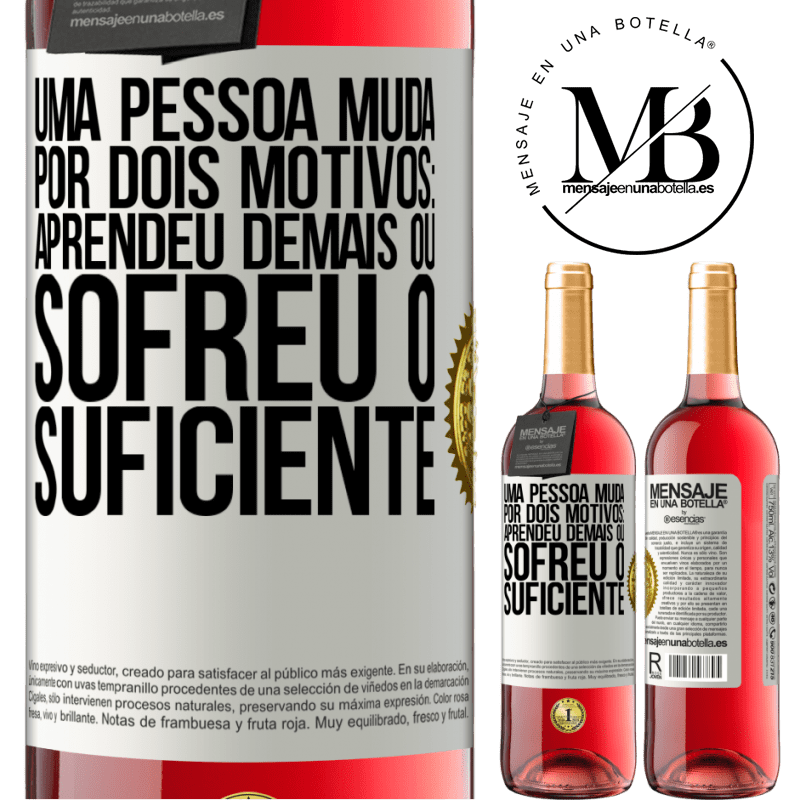 29,95 € Envio grátis | Vinho rosé Edição ROSÉ Uma pessoa muda por dois motivos: aprendeu demais ou sofreu o suficiente Etiqueta Branca. Etiqueta personalizável Vinho jovem Colheita 2023 Tempranillo