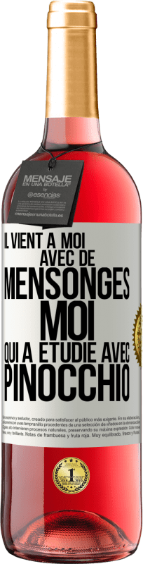 29,95 € | Vin rosé Édition ROSÉ Il vient à moi avec de mensonges. Moi qui a étudié avec Pinocchio Étiquette Blanche. Étiquette personnalisable Vin jeune Récolte 2024 Tempranillo