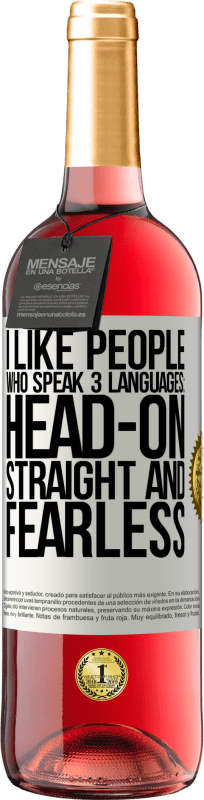 «Мне нравятся люди, которые говорят на 3 языках: в лоб, прямо и бесстрашно» Издание ROSÉ