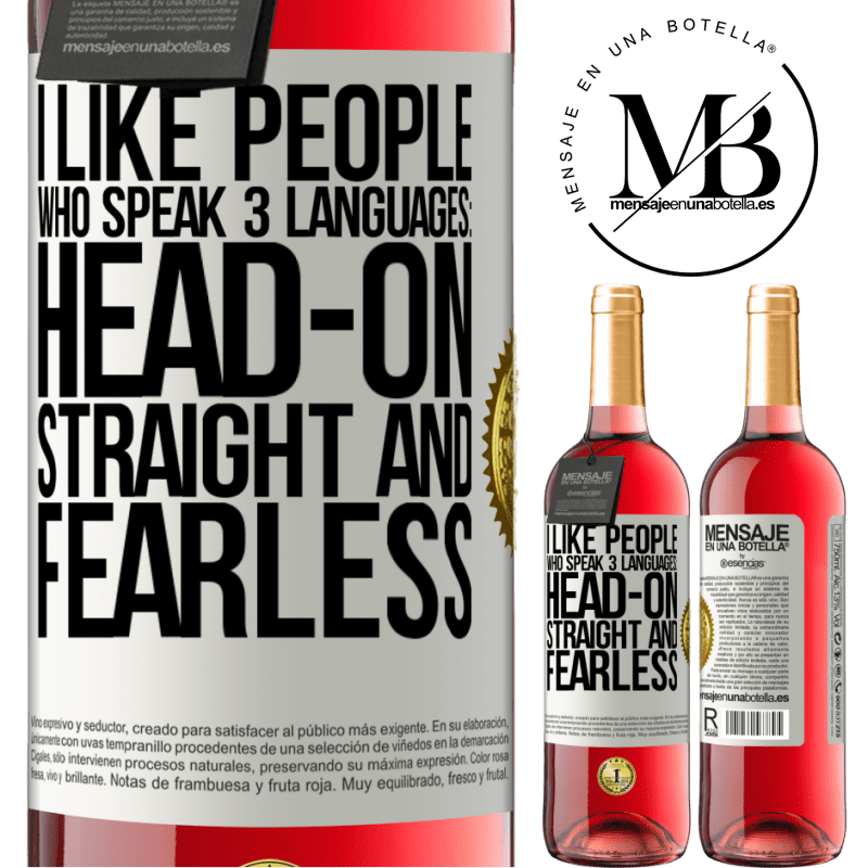 29,95 € Free Shipping | Rosé Wine ROSÉ Edition I like people who speak 3 languages: head-on, straight and fearless White Label. Customizable label Young wine Harvest 2022 Tempranillo