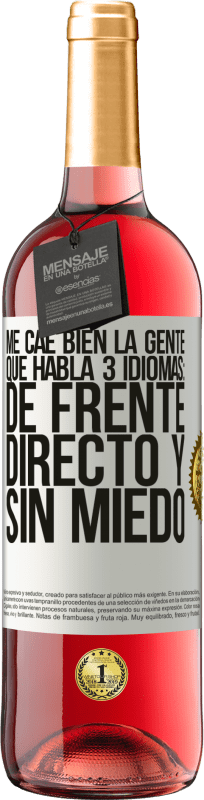 «Me cae bien la gente que habla 3 idiomas: de frente, directo y sin miedo» Edición ROSÉ
