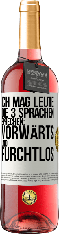 29,95 € | Roséwein ROSÉ Ausgabe Ich mag Leute, die 3 Sprachen sprechen: vorwärts und furchtlos Weißes Etikett. Anpassbares Etikett Junger Wein Ernte 2024 Tempranillo