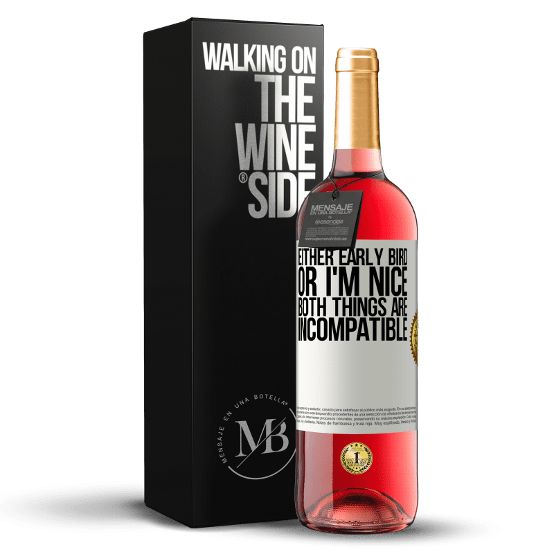 24,95 € Free Shipping | Rosé Wine ROSÉ Edition Either early bird or I'm nice, both things are incompatible White Label. Customizable label Young wine Harvest 2021 Tempranillo