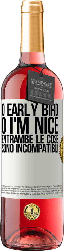 29,95 € | Vino rosato Edizione ROSÉ O early bird o I'm nice, entrambe le cose sono incompatibili Etichetta Bianca. Etichetta personalizzabile Vino giovane Raccogliere 2024 Tempranillo