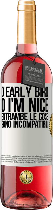 29,95 € Spedizione Gratuita | Vino rosato Edizione ROSÉ O early bird o I'm nice, entrambe le cose sono incompatibili Etichetta Bianca. Etichetta personalizzabile Vino giovane Raccogliere 2025 Tempranillo