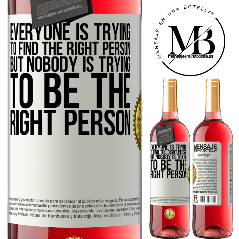 29,95 € Free Shipping | Rosé Wine ROSÉ Edition Everyone is trying to find the right person. But nobody is trying to be the right person White Label. Customizable label Young wine Harvest 2021 Tempranillo