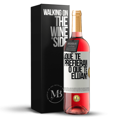 «¿Que te prefieran, o que te elijan?» Edición ROSÉ