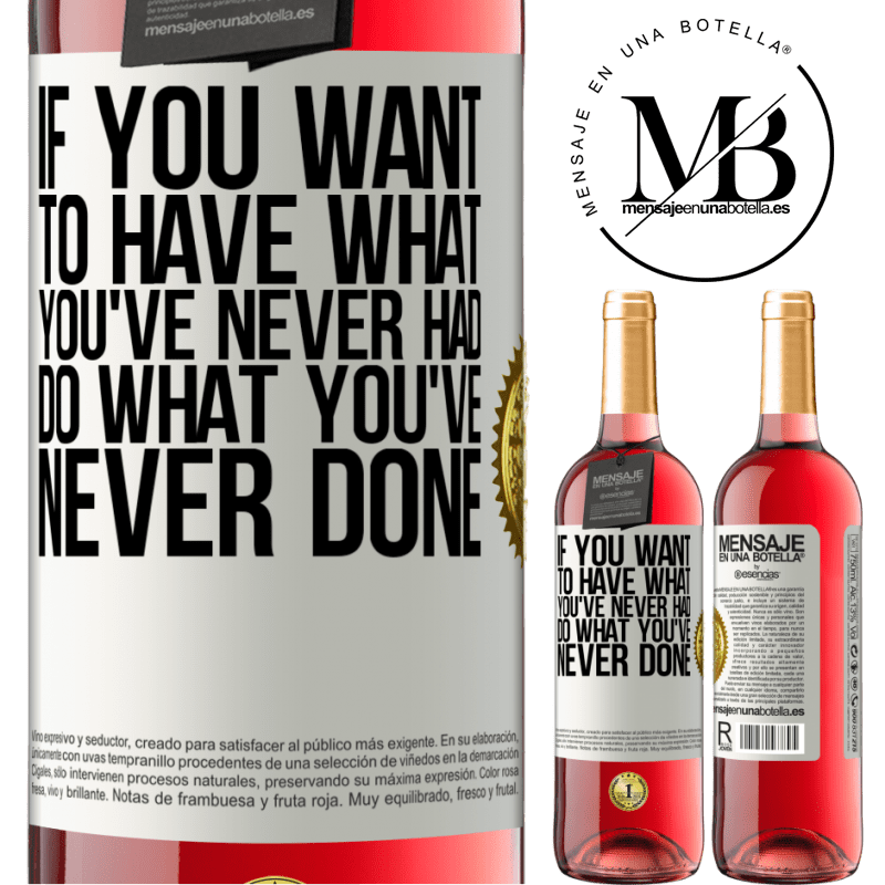 24,95 € Free Shipping | Rosé Wine ROSÉ Edition If you want to have what you've never had, do what you've never done White Label. Customizable label Young wine Harvest 2021 Tempranillo
