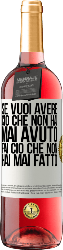 29,95 € | Vino rosato Edizione ROSÉ Se vuoi avere ciò che non hai mai avuto, fai ciò che non hai mai fatto Etichetta Bianca. Etichetta personalizzabile Vino giovane Raccogliere 2024 Tempranillo