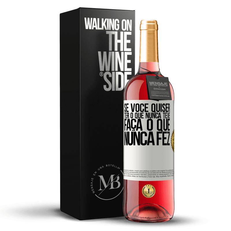 29,95 € Envio grátis | Vinho rosé Edição ROSÉ Se você quiser ter o que nunca teve, faça o que nunca fez Etiqueta Branca. Etiqueta personalizável Vinho jovem Colheita 2024 Tempranillo