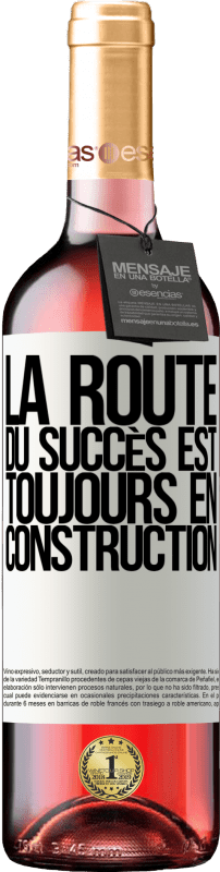 «La route du succès est toujours en construction» Édition ROSÉ