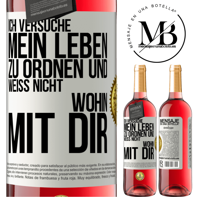 29,95 € Kostenloser Versand | Roséwein ROSÉ Ausgabe Ich versuche, mein Leben zu ordnen und weiß nicht, wohin mit dir Weißes Etikett. Anpassbares Etikett Junger Wein Ernte 2024 Tempranillo