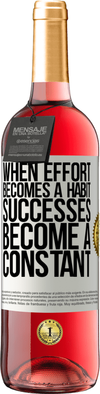 29,95 € | Розовое вино Издание ROSÉ Когда усилие становится привычкой, успехи становятся постоянным Белая этикетка. Настраиваемая этикетка Молодое вино Урожай 2025 Tempranillo