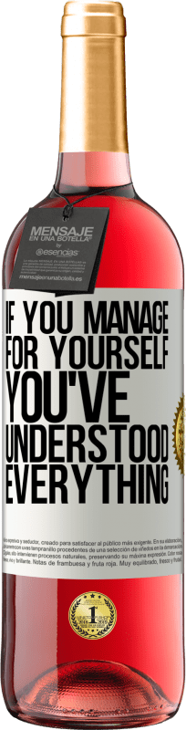 «If you manage for yourself, you've understood everything» ROSÉ Edition