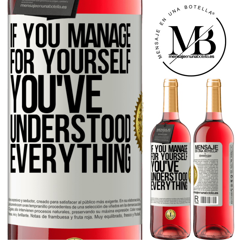 29,95 € Free Shipping | Rosé Wine ROSÉ Edition If you manage for yourself, you've understood everything White Label. Customizable label Young wine Harvest 2022 Tempranillo