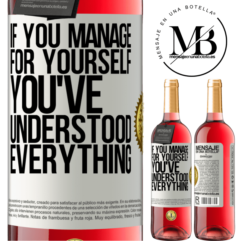 29,95 € Free Shipping | Rosé Wine ROSÉ Edition If you manage for yourself, you've understood everything White Label. Customizable label Young wine Harvest 2023 Tempranillo