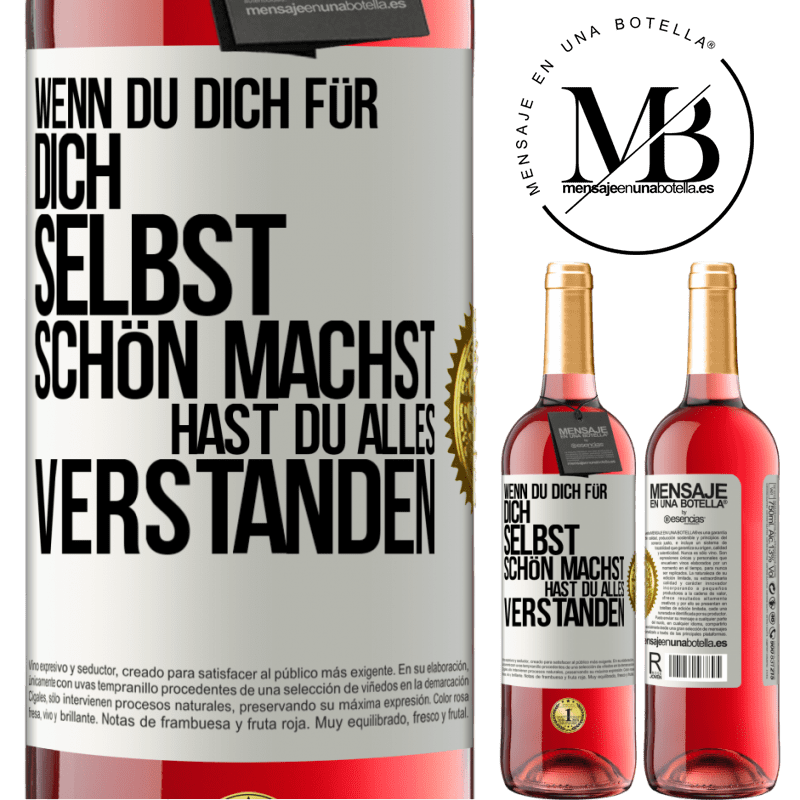 29,95 € Kostenloser Versand | Roséwein ROSÉ Ausgabe Wenn du dich für dich selbst schön machst, hast du alles verstanden Weißes Etikett. Anpassbares Etikett Junger Wein Ernte 2023 Tempranillo