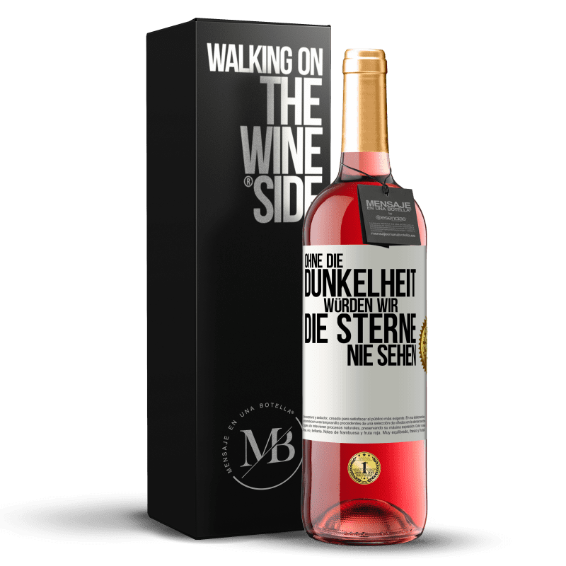 29,95 € Kostenloser Versand | Roséwein ROSÉ Ausgabe Ohne die Dunkelheit würden wir die Sterne nie sehen Weißes Etikett. Anpassbares Etikett Junger Wein Ernte 2024 Tempranillo