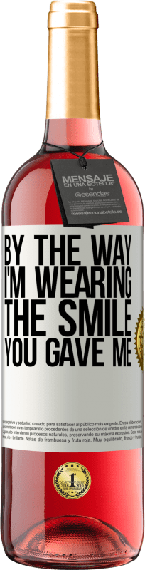 29,95 € 免费送货 | 桃红葡萄酒 ROSÉ版 顺便说一句，我戴着你给我的微笑 白标. 可自定义的标签 青年酒 收成 2025 Tempranillo