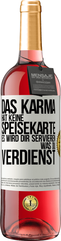 29,95 € | Roséwein ROSÉ Ausgabe Das Karma hat keine Speisekarte. Es wird dir servieren, was du verdienst Weißes Etikett. Anpassbares Etikett Junger Wein Ernte 2023 Tempranillo