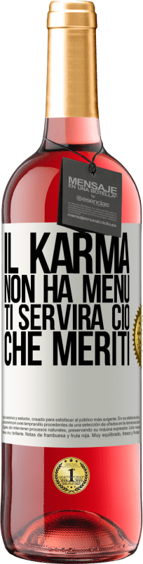 29,95 € Spedizione Gratuita | Vino rosato Edizione ROSÉ Il karma non ha menu. Ti servirà ciò che meriti Etichetta Bianca. Etichetta personalizzabile Vino giovane Raccogliere 2025 Tempranillo
