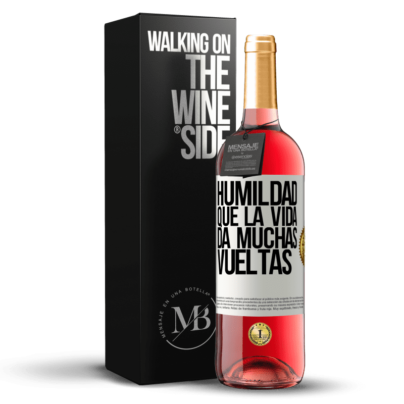 29,95 € Envío gratis | Vino Rosado Edición ROSÉ Humildad, que la vida da muchas vueltas Etiqueta Blanca. Etiqueta personalizable Vino joven Cosecha 2024 Tempranillo