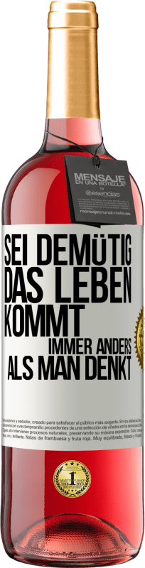 29,95 € | Roséwein ROSÉ Ausgabe Sei demütig, das Leben kommt immer anders als man denkt Weißes Etikett. Anpassbares Etikett Junger Wein Ernte 2024 Tempranillo