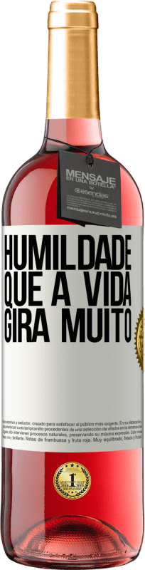 29,95 € | Vinho rosé Edição ROSÉ Humildade, que a vida gira muito Etiqueta Branca. Etiqueta personalizável Vinho jovem Colheita 2025 Tempranillo