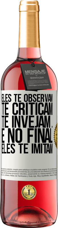 29,95 € Envio grátis | Vinho rosé Edição ROSÉ Eles te observam, te criticam, te invejam ... e no final, eles te imitam Etiqueta Branca. Etiqueta personalizável Vinho jovem Colheita 2025 Tempranillo