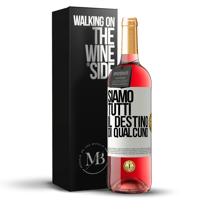 29,95 € Spedizione Gratuita | Vino rosato Edizione ROSÉ Siamo tutti il ​​destino di qualcuno Etichetta Bianca. Etichetta personalizzabile Vino giovane Raccogliere 2024 Tempranillo