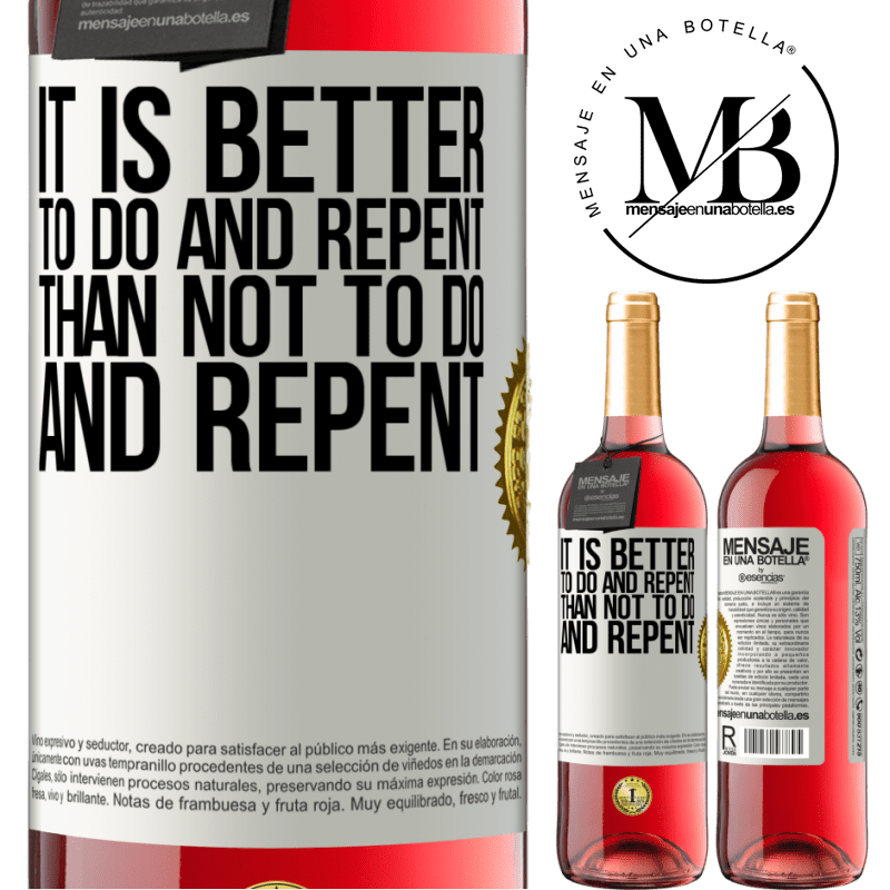 29,95 € Free Shipping | Rosé Wine ROSÉ Edition It is better to do and repent, than not to do and repent White Label. Customizable label Young wine Harvest 2021 Tempranillo