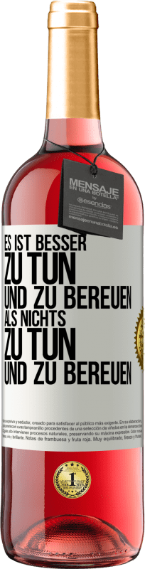 «Es ist besser zu tun und zu bereuen als nichts zu tun und zu bereuen» ROSÉ Ausgabe