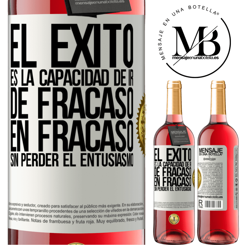 29,95 € Envío gratis | Vino Rosado Edición ROSÉ El éxito es la capacidad de ir de fracaso en fracaso sin perder el entusiasmo Etiqueta Blanca. Etiqueta personalizable Vino joven Cosecha 2023 Tempranillo