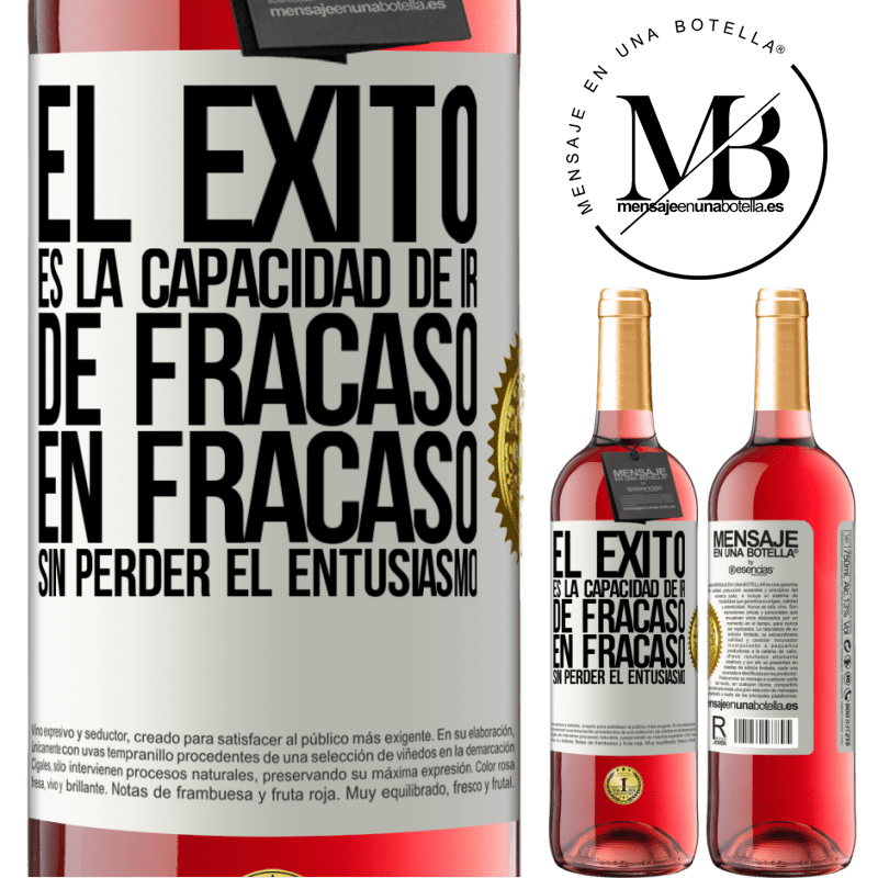 29,95 € Envío gratis | Vino Rosado Edición ROSÉ El éxito es la capacidad de ir de fracaso en fracaso sin perder el entusiasmo Etiqueta Blanca. Etiqueta personalizable Vino joven Cosecha 2025 Tempranillo