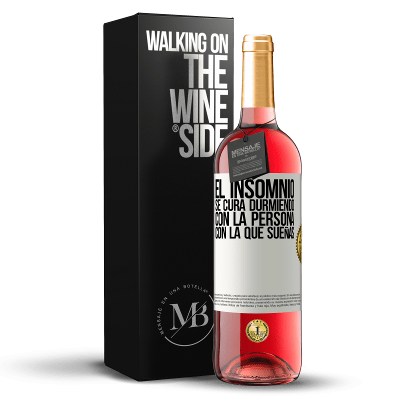 29,95 € Envío gratis | Vino Rosado Edición ROSÉ El insomnio se cura durmiendo con la persona con la que sueñas Etiqueta Blanca. Etiqueta personalizable Vino joven Cosecha 2022 Tempranillo