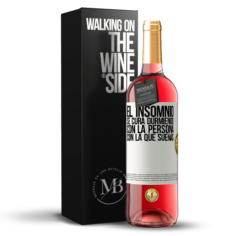 29,95 € Envío gratis | Vino Rosado Edición ROSÉ El insomnio se cura durmiendo con la persona con la que sueñas Etiqueta Blanca. Etiqueta personalizable Vino joven Cosecha 2024 Tempranillo