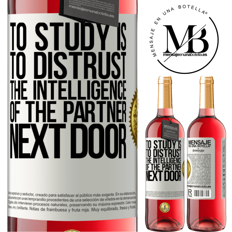 29,95 € Free Shipping | Rosé Wine ROSÉ Edition To study is to distrust the intelligence of the partner next door White Label. Customizable label Young wine Harvest 2021 Tempranillo